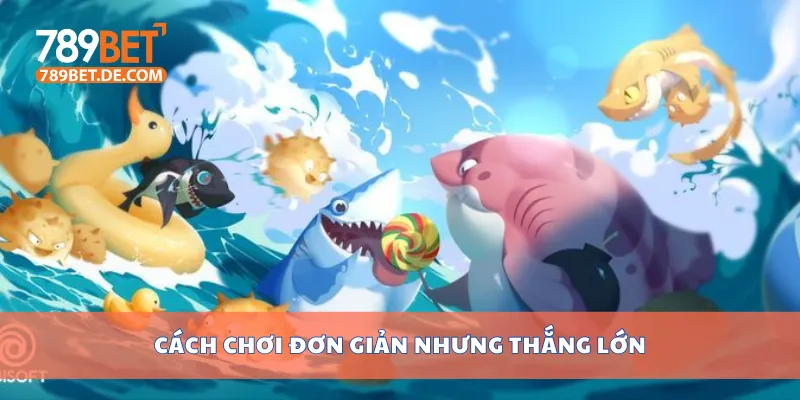 Chơi Bắn Cá Xèng Dễ Thắng Nhất 2025 Tại Nhà Cái Uy Tín 3 Cách chơi đơn giản nhưng thắng lớn